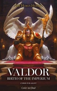 постер аудиокниги Ересь Хоруса: Персонажи 1. Вальдор. Рождение Империума